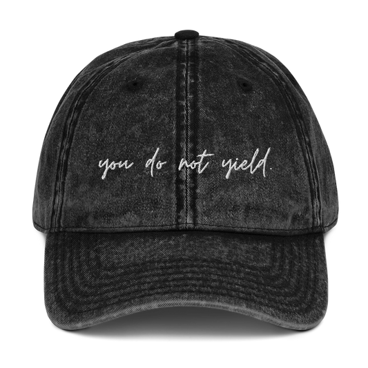 You Do Not Yield Dad Hat