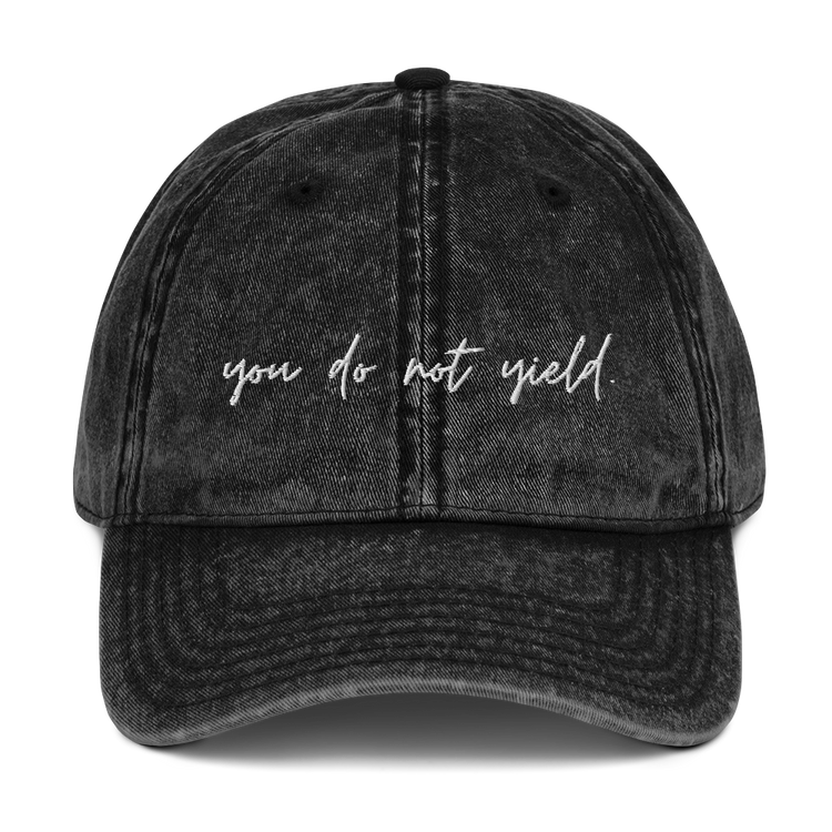 You Do Not Yield Dad Hat